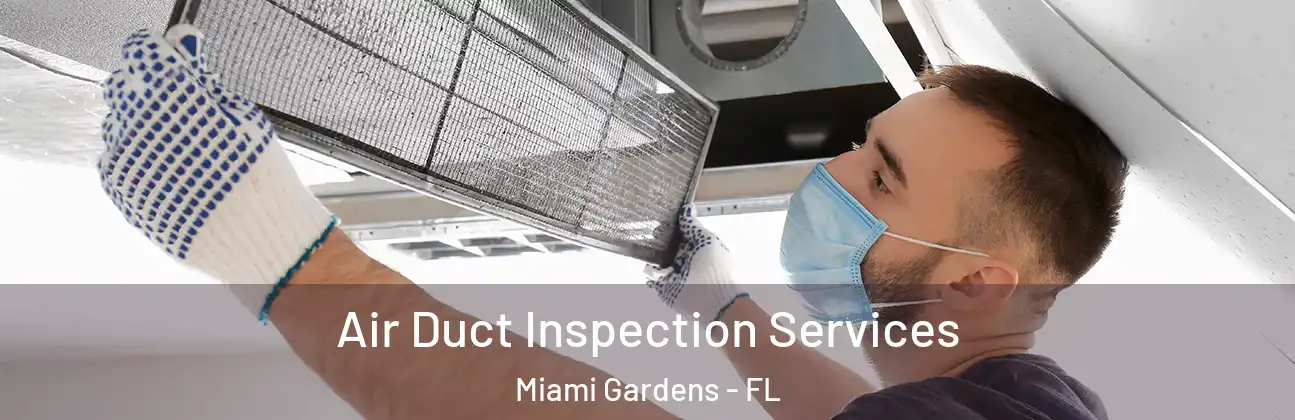 Air Duct Inspection Services Miami Gardens - FL