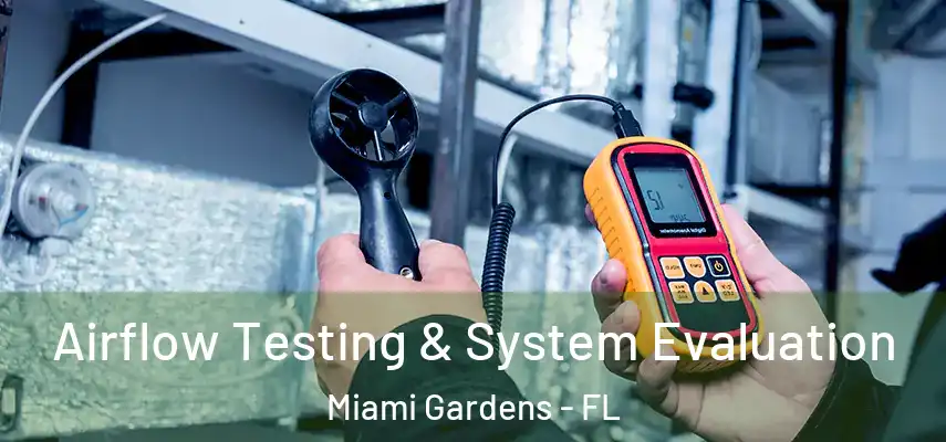 Airflow Testing & System Evaluation Miami Gardens - FL