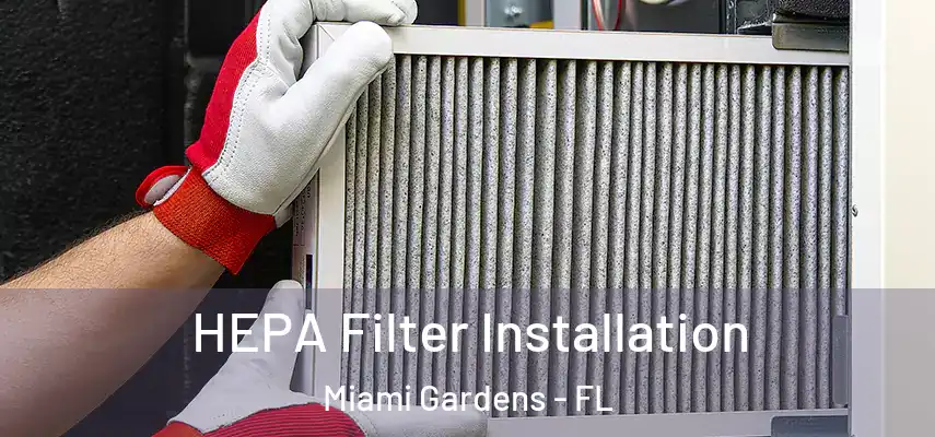  HEPA Filter Installation Miami Gardens - FL