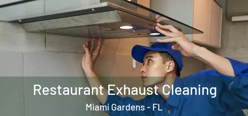 Restaurant Exhaust Cleaning Miami Gardens - FL