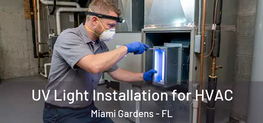  UV Light Installation for HVAC Miami Gardens - FL